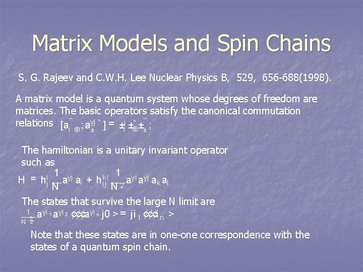 Matrix Models and Spin Chains S. G. Rajeev and C. W. H. Lee Nuclear