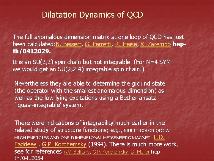 Dilatation Dynamics of QCD The full anomalous dimension matrix at one loop of QCD