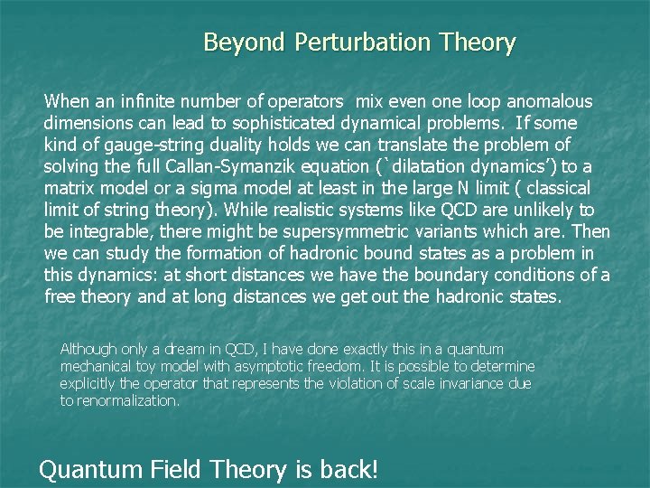 Beyond Perturbation Theory When an infinite number of operators mix even one loop anomalous