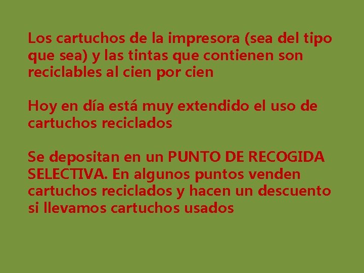 Los cartuchos de la impresora (sea del tipo que sea) y las tintas que