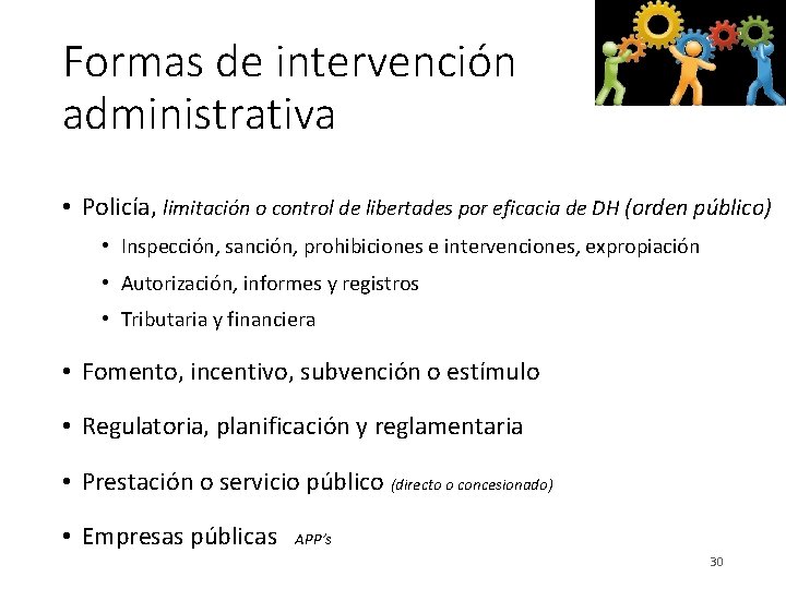 Formas de intervención administrativa • Policía, limitación o control de libertades por eficacia de