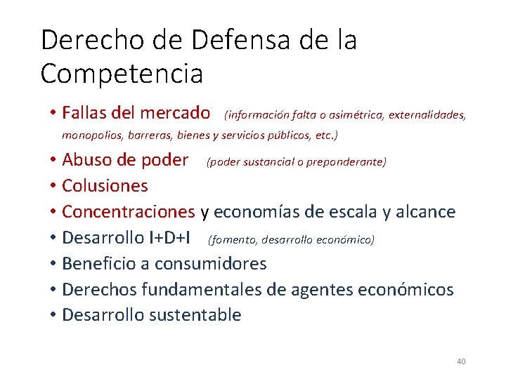 Derecho de Defensa de la Competencia • Fallas del mercado (información falta o asimétrica,