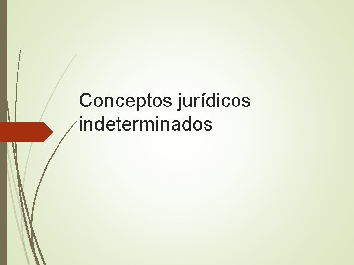 Conceptos jurídicos indeterminados 