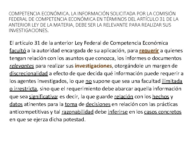 COMPETENCIA ECONÓMICA. LA INFORMACIÓN SOLICITADA POR LA COMISIÓN FEDERAL DE COMPETENCIA ECONÓMICA EN TÉRMINOS