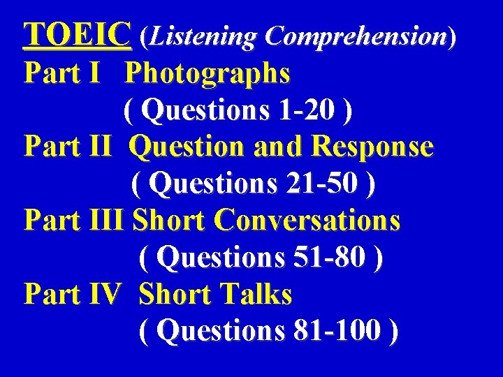 TOEIC (Listening Comprehension) Part I Photographs ( Questions 1 -20 ) Part II Question