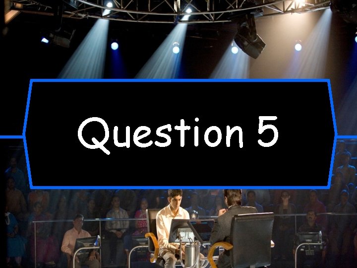 Question 5 