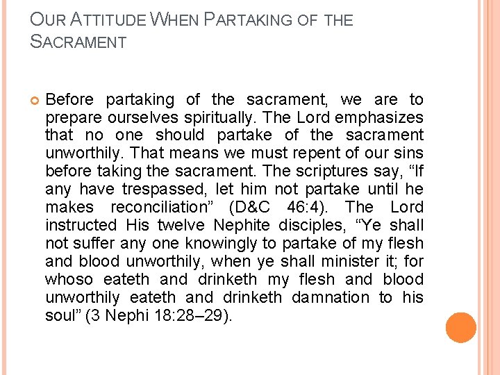 OUR ATTITUDE WHEN PARTAKING OF THE SACRAMENT Before partaking of the sacrament, we are
