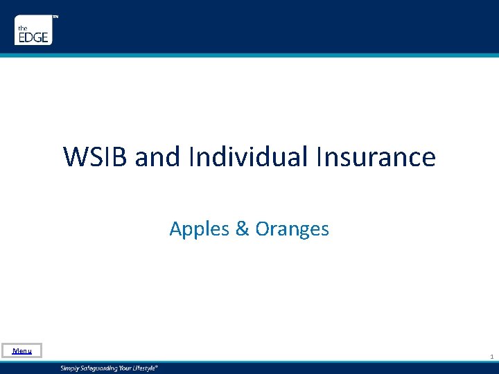 WSIB and Individual Insurance Apples & Oranges Menu 1 