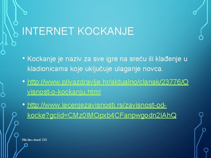 INTERNET KOCKANJE • Kockanje je naziv za sve igre na sreću ili klađenje u