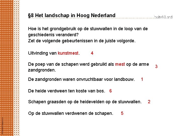 § 8 Het landschap in Hoog Nederland Hoe is het grondgebruik op de stuwwallen