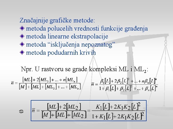 Značajnije grafičke metode: metoda polucelih vrednosti funkcije građenja metoda linearne ekstrapolacije metoda “isključenja nepoznatog”