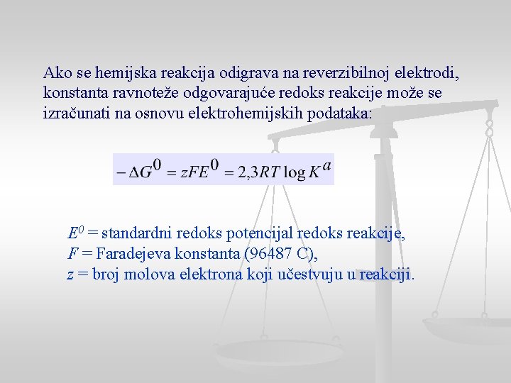 Ako se hemijska reakcija odigrava na reverzibilnoj elektrodi, konstanta ravnoteže odgovarajuće redoks reakcije može