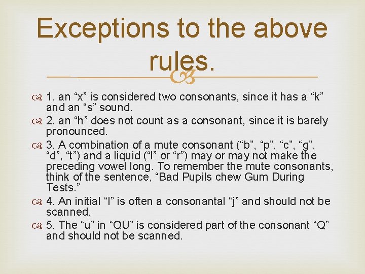 Exceptions to the above rules. 1. an “x” is considered two consonants, since it