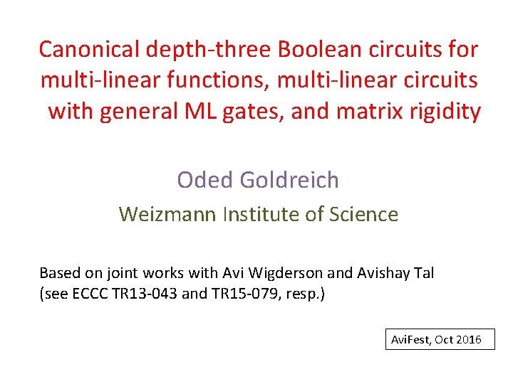 Canonical depth-three Boolean circuits for multi-linear functions, multi-linear circuits with general ML gates, and