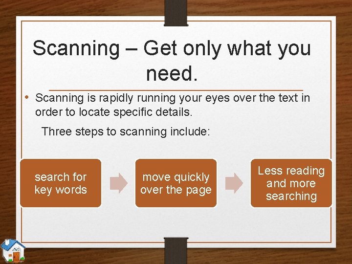 Scanning – Get only what you need. • Scanning is rapidly running your eyes