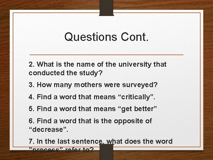 Questions Cont. 2. What is the name of the university that conducted the study?