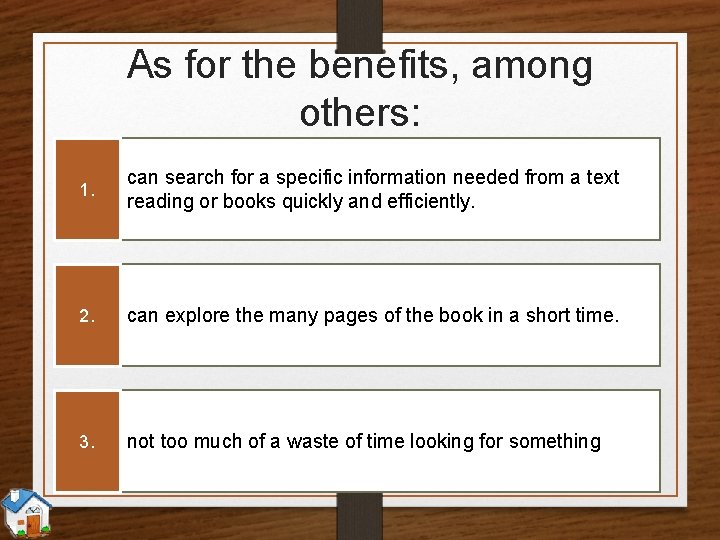 As for the benefits, among others: 1. can search for a specific information needed