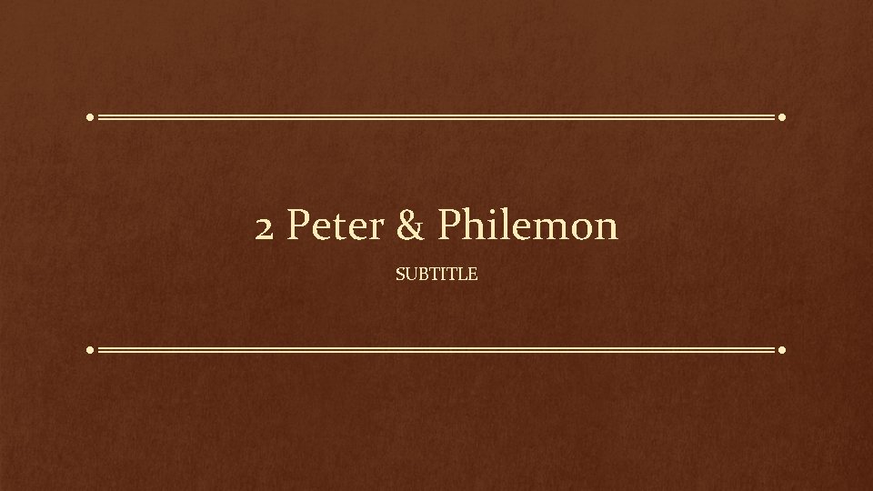 2 Peter & Philemon SUBTITLE 