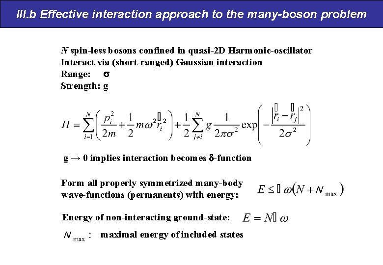 III. b Effective interaction approach to the many-boson problem N spin-less bosons confined in