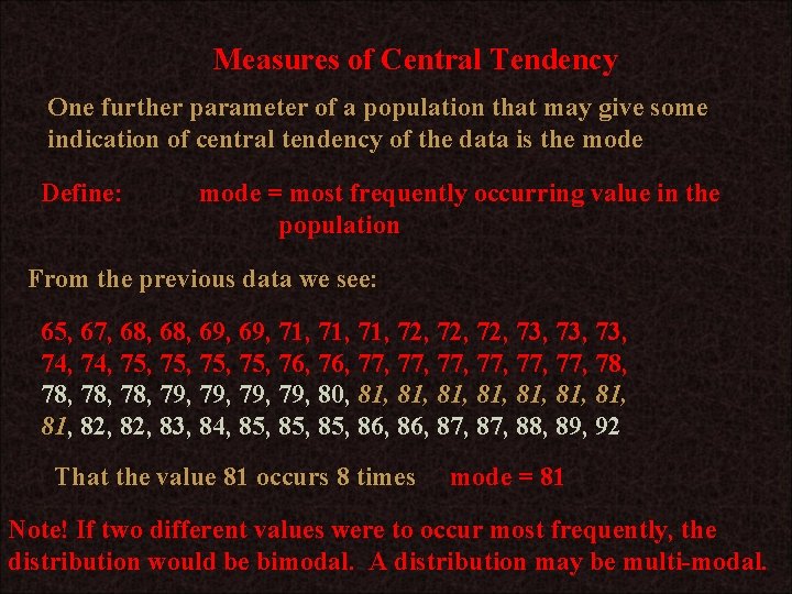 Measures of Central Tendency One further parameter of a population that may give some