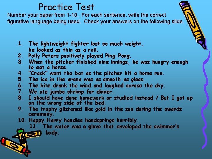 Practice Test Number your paper from 1 -10. For each sentence, write the correct