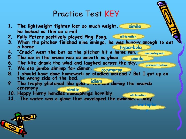 Practice Test KEY 1. The lightweight fighter lost so much weight, simile he looked