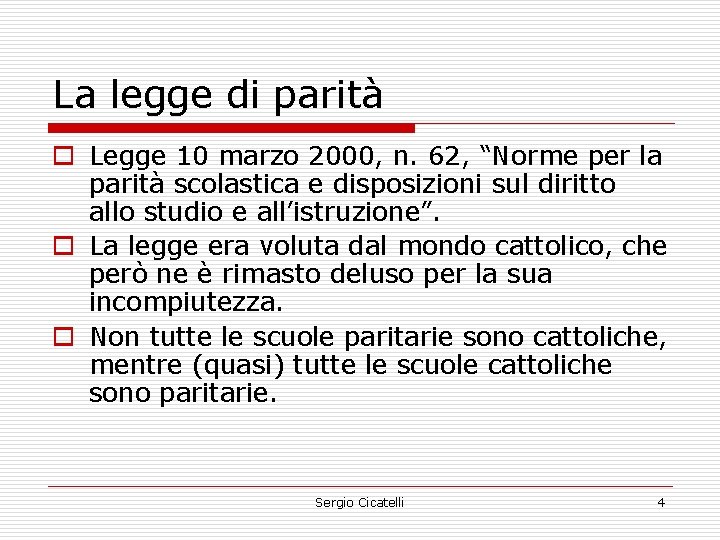 La legge di parità o Legge 10 marzo 2000, n. 62, “Norme per la