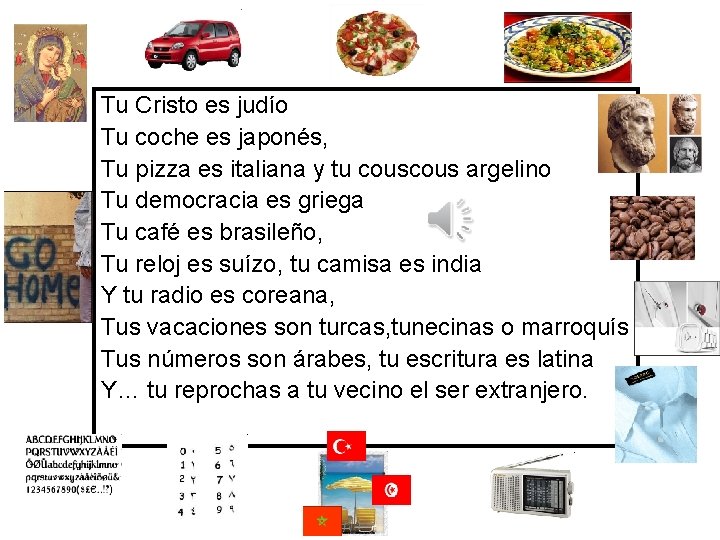 Tu Cristo es judío Tu coche es japonés, Tu pizza es italiana y tu