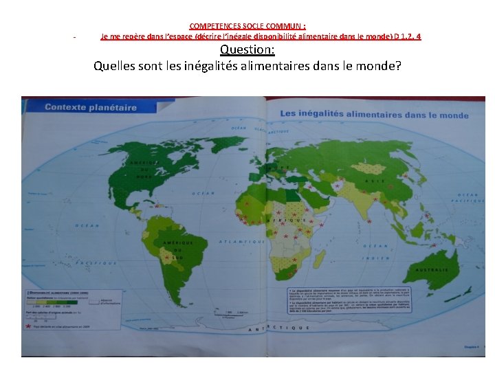 - COMPETENCES SOCLE COMMUN : Je me repère dans l’espace (décrire l’inégale disponibilité alimentaire