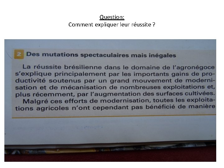 Question: Comment expliquer leur réussite ? 