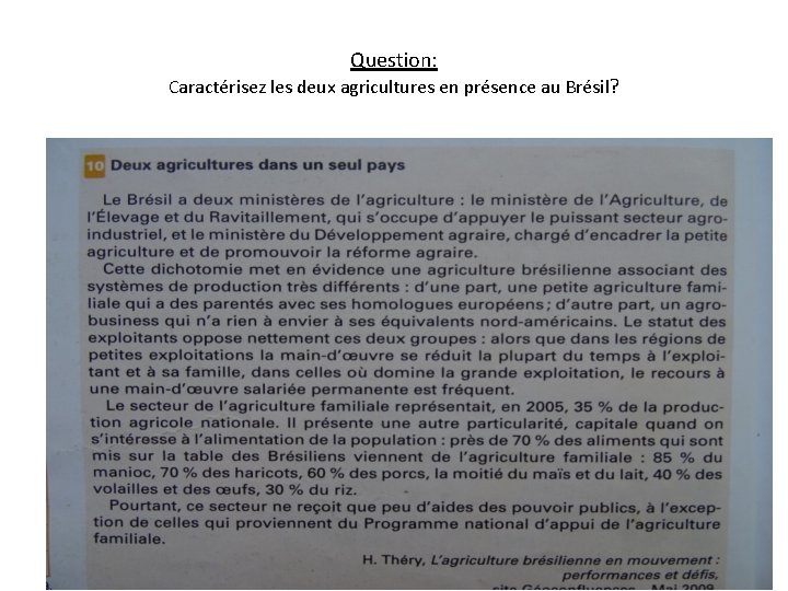 Question: Caractérisez les deux agricultures en présence au Brésil? 