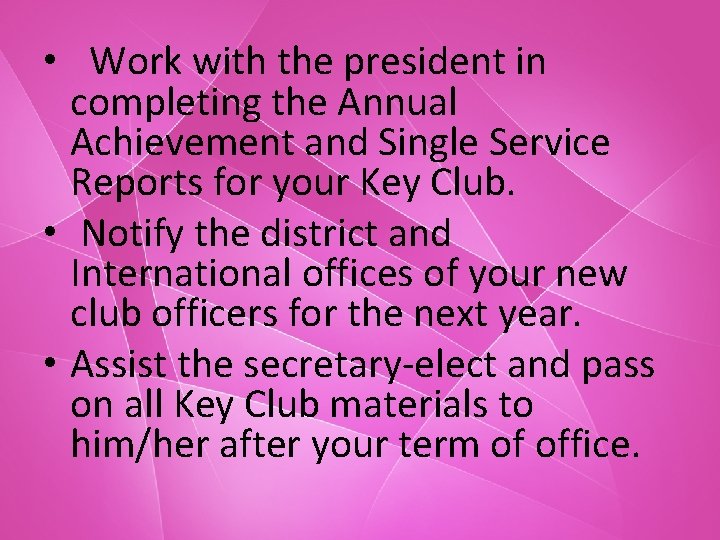  • Work with the president in completing the Annual Achievement and Single Service