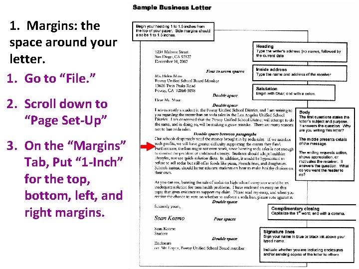 1. Margins: the space around your letter. 1. Go to “File. ” 2. Scroll