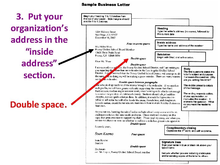 3. Put your organization’s address in the “inside address” section. Double space. 