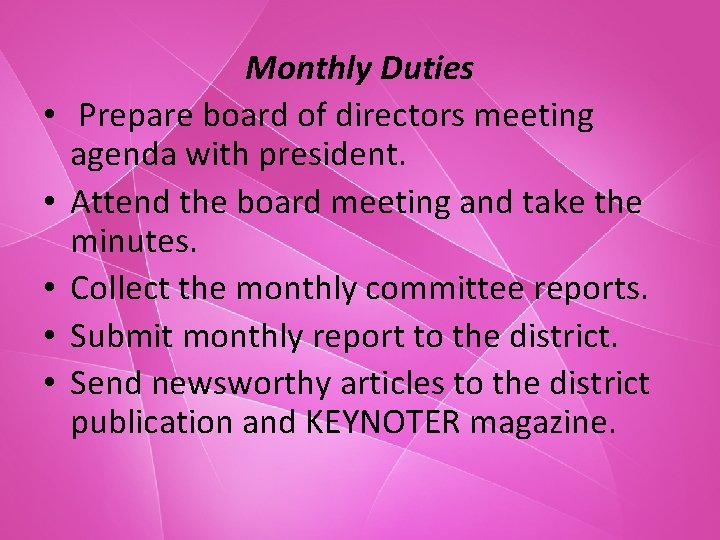  • • • Monthly Duties Prepare board of directors meeting agenda with president.