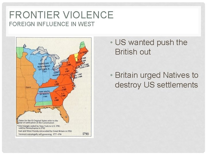 FRONTIER VIOLENCE FOREIGN INFLUENCE IN WEST • US wanted push the British out •