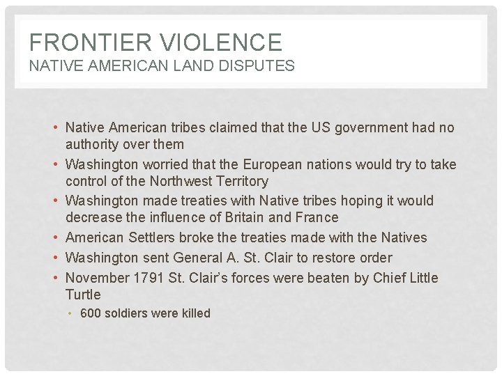 FRONTIER VIOLENCE NATIVE AMERICAN LAND DISPUTES • Native American tribes claimed that the US