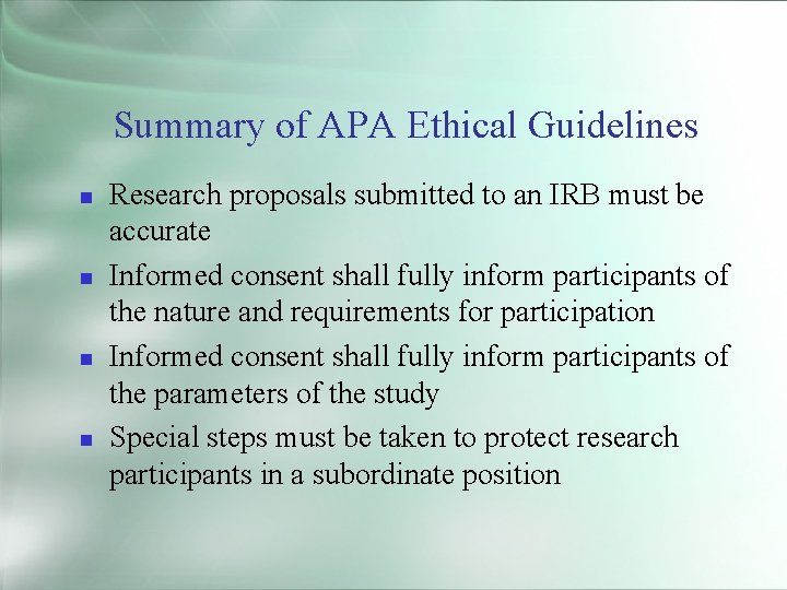 Summary of APA Ethical Guidelines Research proposals submitted to an IRB must be accurate