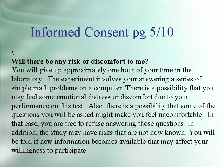 Informed Consent pg 5/10  Will there be any risk or discomfort to me?