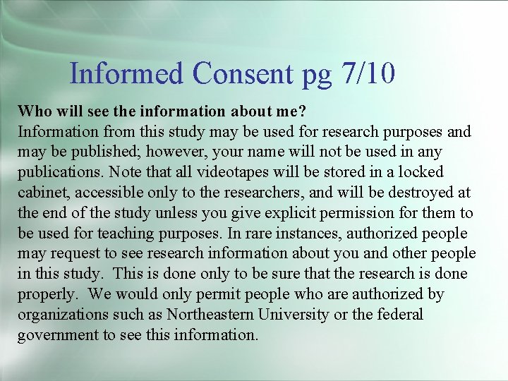 Informed Consent pg 7/10 Who will see the information about me? Information from this