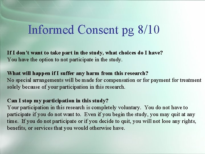 Informed Consent pg 8/10 If I don’t want to take part in the study,