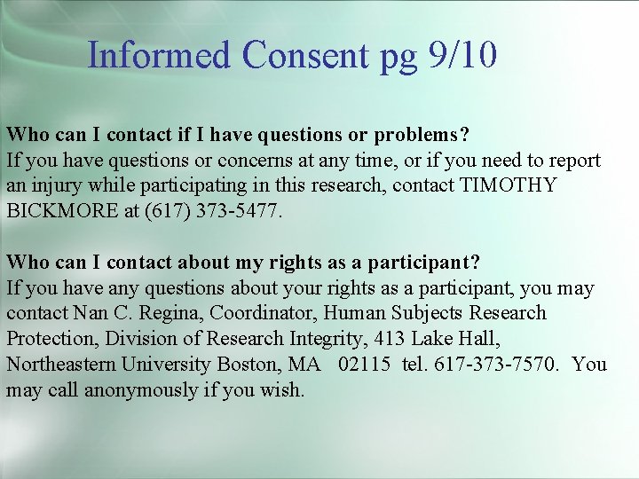 Informed Consent pg 9/10 Who can I contact if I have questions or problems?