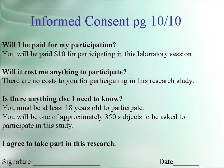 Informed Consent pg 10/10 Will I be paid for my participation? You will be