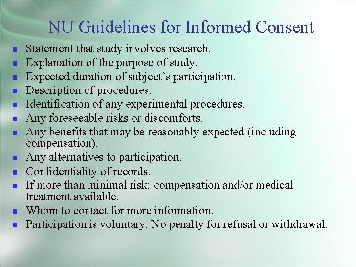 NU Guidelines for Informed Consent Statement that study involves research. Explanation of the purpose
