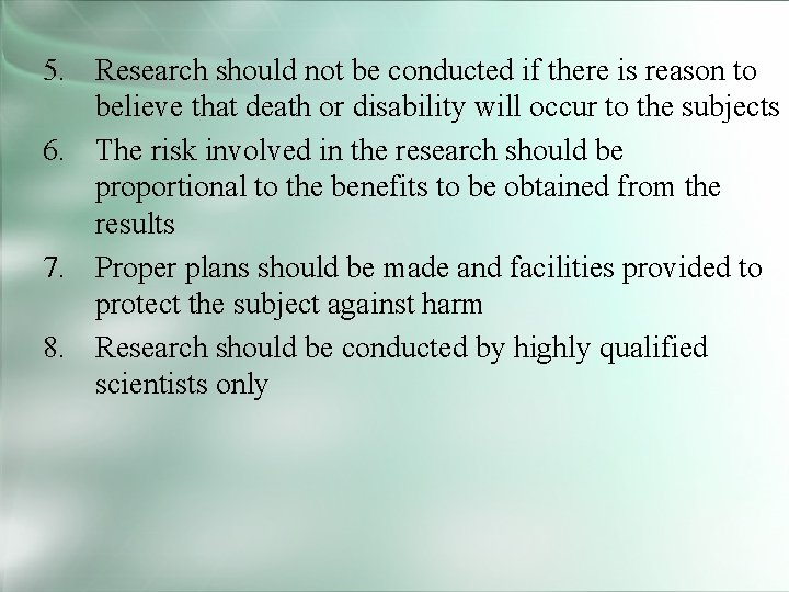 5. Research should not be conducted if there is reason to believe that death