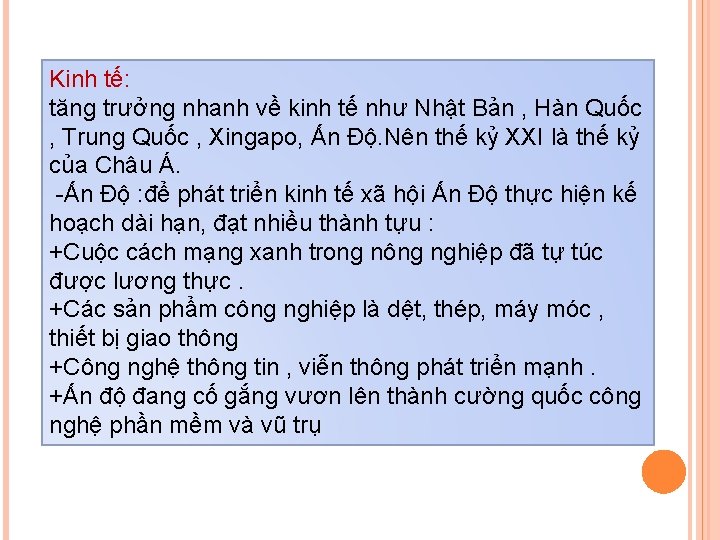 Kinh tế: tăng trưởng nhanh về kinh tế như Nhật Bản , Hàn Quốc