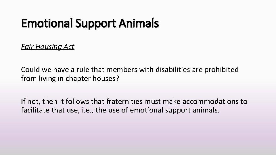Emotional Support Animals Fair Housing Act Could we have a rule that members with