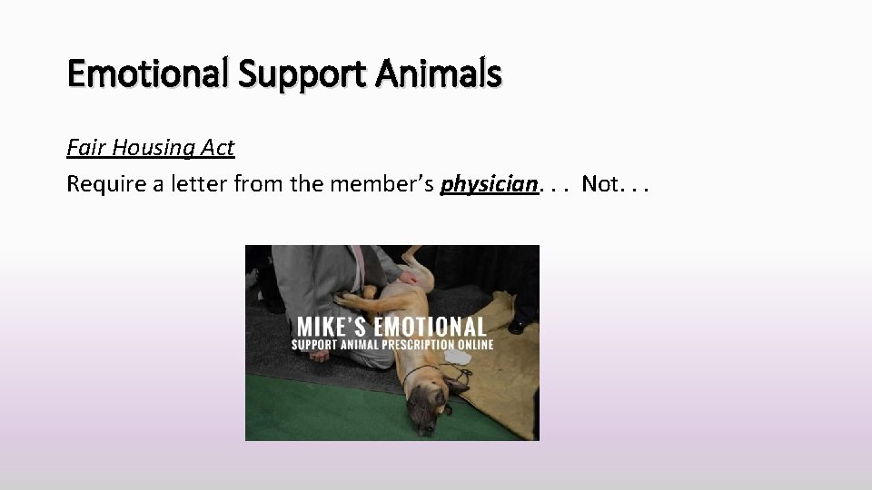 Emotional Support Animals Fair Housing Act Require a letter from the member’s physician. .