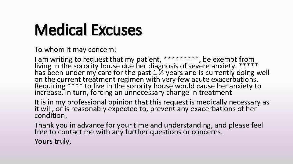 Medical Excuses To whom it may concern: I am writing to request that my