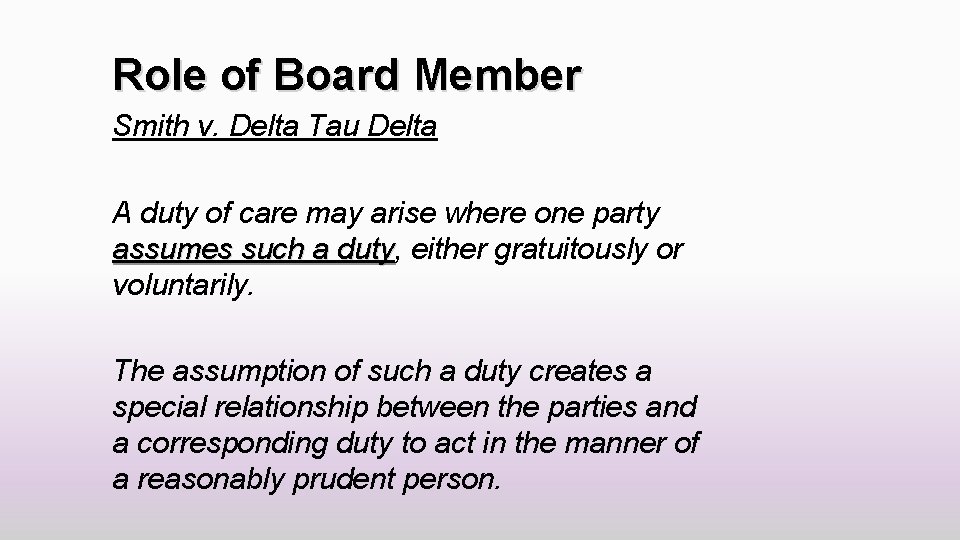 Role of Board Member Smith v. Delta Tau Delta A duty of care may